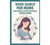 Word Search for Moms New Moms & Expecting Moms Puzzle Book: An activity & game book for new, expecting & busy moms, featuring brain teaser puzzles, ideal for relaxation & mental stimulation