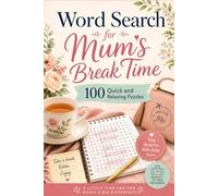 Word Search for Mum’s Break Time: 100 Quick and Relaxing Puzzles