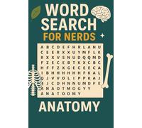 Word Search for Nerds - Anatomy: A Body-Exploring Puzzle Book for Curious Minds!