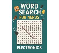 WORD SEARCH FOR NERDS - ELECTRONICS: A Brain-Charging Puzzle Book for the Electrically Inclined! Word searches in easy to read format using words from electronics. Relaxing and fun. 6 by 9 inches, 110 pages, 55 puzzles with solutions.