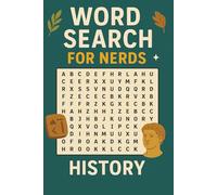 WORD SEARCH FOR NERDS - HISTORY: A Living Puzzle Book for the Naturally Curious!