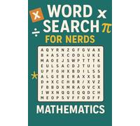 WORD SEARCH FOR NERDS - MATHEMATICS: A Logic-Loving Puzzle Book for Brilliant Minds!