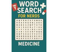 WORD SEARCH FOR NERDS - MEDICINE: A Healthy Dose of Brain-Boosting Fun!