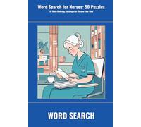 Word Search for Nurses: 50 Puzzles: 50 Brain-Boosting Challenges to Sharpen Your Mind