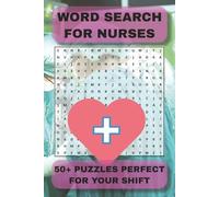 WORD SEARCH FOR NURSES: 50+ PUZZLES PERFECT FOR YOUR SHIFT| Relaxing Print Puzzles for Nurses - 110 Pages with Solutions | TRAVEL | PASS TIME | MEDICAL