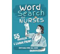 Word Search for Nurses: 6 x 9 Inch perfect for Easy Carrying. Packed with 55 Puzzles each containing 12 Medical-related unique Words. Perfect Gift for ... Free Time Activity, Traveling, Road trip etc.