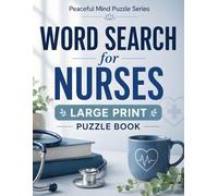 Word Search for Nurses: Large Print Puzzle Book: 100 Nursing-Themed Word Find Puzzles with 1,200+ Unique Terms - Perfect Gift for Nurses, Healthcare Workers, Nursing Students & Hospital Staff