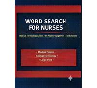 Word Search for Nurses: Medical Terminology Edition, 60 Puzzles, Large Print, Full Solutions
