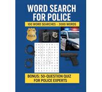 WORD SEARCH for POLICE: 100 Puzzles with 3,000 Words and a Bonus 50-Question Quiz for Law Enforcement Experts: Challenge Your Mind with Engaging ... Officers, Crime Fans, and Puzzle Enthusiasts