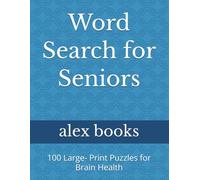 Word Search for Seniors: 100 Large- Print Puzzles for Brain Health