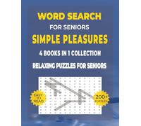 Word Search for Seniors - Simple Pleasures: Complete 4-in-1 Collection of Easy-to-Read Puzzles: Includes Morning Routine, Quiet Evening, Sunday ... Activities for Seniors (Large Print 8.5×11)