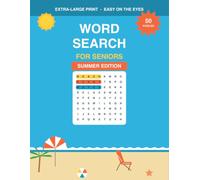 Word Search for Seniors: Summer Edition - 50 Sunny Themed Puzzles in Extra-Large Print with Easy-to-Read Grids and a Complete Answer Key