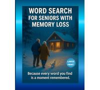 Word Search for Seniors with Memory Loss: Engaging and Easy-to-Read Puzzles to Support Memory Care and Joyful Moments for Seniors