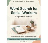 Word Search for Social Workers: Large Print Edition: 100 Social Work-Themed Puzzles with 2,000 Professional Terms - Advocacy, Case Management, Trauma & Human Services