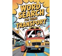 Word Search for Teens. Transport: A Fun Brain-Boosting High-Speed Puzzle Workbook Packed with Transport-Themed Words