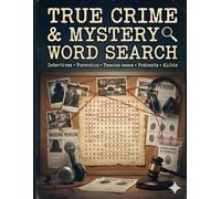 Word Search for the True Crime Fanatic: 100 Large Print Puzzles: Cold Cases, Forensics, Podcasts, and Courtroom Drama - Mystery Brain Games