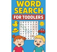 Word Search for Toddlers: 55 Fun and Easy Puzzles for Early Learning and Brain Development First Word Search Book for Ages 2-4 - Simple Puzzles with ... Words to Help Toddlers Learn While Having Fun