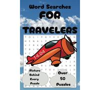 Word Search for Travelers: Word Puzzles with easy to read print about Airplanes, Nature, Camping and Much More | 6x9 inches, 110 pages | 50+ puzzles