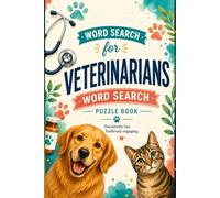Word Search For Veterinarians: Easy to Read Large Print about Veterinary Medicine, Animals, Pets and More | 6x9, 110 Pages | 50+ Puzzles | Includes ... Gifts for Relaxation, Holidays and Vacations