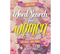 Word Search for Women Large Print: 100+ Puzzle 2000+ Words The big book of wordsearch hidden message word find books: Volume 1