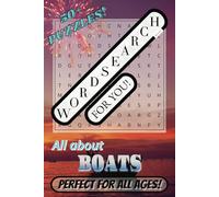 WORD SEARCH For You! Puzzle Book: Easy-to-read Word Searches about Boats, Waters, and Waves, | 6x9 inches | 110 pages with 50+ puzzles! | Holiday Gifts, Vacation Entertainment, Free-Time Killer