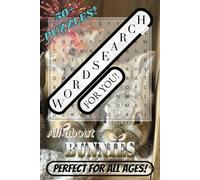 WORD SEARCH For You! Puzzle Book: Easy-to-read Word Searches about Bunnies, Rabbits, and Hopping | 6x9 inches | 110 pages with 50+ puzzles! | Holiday Gifts, Vacation Entertainment, Free-Time Killer
