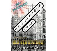WORD SEARCH For You! Puzzle Book: Easy-to-read Word Searches about OLD, HISTORIC, AND ANCIENT | 6x9 inches | 110 pages with 50+ puzzles! | Holiday Gifts, Vacation Entertainment, Free-Time Killer