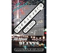 WORD SEARCH For You! Puzzle Book: Easy-to-read Word Searches about PLANES, FLYING, AND TRAVEL | 6x9 inches | 110 pages with 50+ puzzles! | Holiday Gifts, Vacation Entertainment, Free-Time Killer