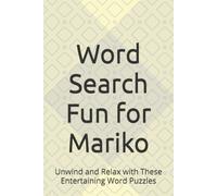 Word Search Fun for Mariko: Unwind and Relax with These Entertaining Word Puzzles