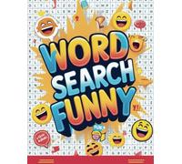 Word Search Funny: A Hilarious Puzzle Book Full of Jokes, Puns, and Laugh-Out-Loud Challenges