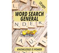 WORD SEARCH GENERAL: word search general puzzle, knowledge is power. easy to read, great gift. 6x9 Inches, 120 pages. 60 puzzlez plus solutions.