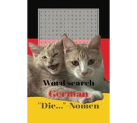 Word Search German "Die.." Nomen: Study German with fun, Puzzles Book for easier vocabulary training, feminine Nomen with "die" article, easy to ... Nomen) , 6x9 in, 114 Pages, 50+ Puzzles