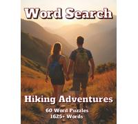 Word Search Hiking Adventures: 60 Word Puzzles 1624+ Words