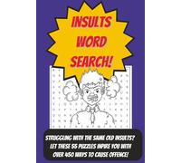 Word Search Insults, offend, funny word search, quirky word search, unusual, different: Insults, offence, word search funny, for adults, easy to read ... in back, relaxation, perfect gift for adult