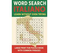 Word Search Italiano: Learn Without Even Trying large print Fun Puzzle book with Common Phrases