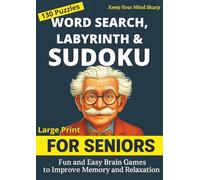 Word Search, Labyrinth and Sudoku: Large Print Brain Games for Seniors’ Focus and Relaxation. 130 Puzzles. Relaxing Activities for Memory, Focus, and Mental Fitness. Perfect Gift.