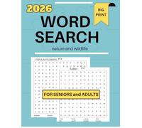 WORD SEARCH LARGE PRINT FOR SENIORS AND ADULTS: NATURE & WILDLIFE - 2026 -: Extra Large Print Puzzle Book for Adults | Cats, Birds, Trees, Flowers, , Fish & Garden | Perfect Brain Games Gift |