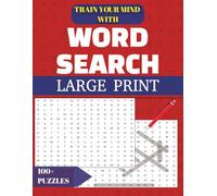 Word Search-Large print: Train Mind - Word Search - Large Print (100+ Puzzles) - (2100 Unique words)