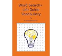 Word Search+ Life Guide by Crippled Wisdom: Empathy and emotional vocabulary builder. 30 word puzzles and a unique section called ‘Words Applied To Life’