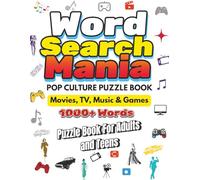 Word Search Mania Pop Culture Puzzle Book: Movies, TV, Music & Games For Adults and Teens 1000+ Words Relaxing Brain Challenges For Fans