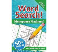 Word Search Menopause Madness!: Word Searches With Easy to Read puzzles about women, menopause and middle life craziness during mid-life and more. | ... for Vacations, Holidays and free time.