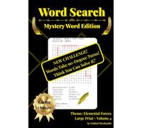 Word Search Mystery Word Edition Vol. 4: Explore the Elements-Earth, Air, Fire, and Water-With One Mystery Word per Puzzle and 90° Word Twists That Flip the Script on Classic Word Searches.
