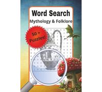 Word Search Mythology & Folklore: Mythology, Folklore, Legends Puzzles from around the World | 6 x 9 inches, 110 pages | 50+ Puzzles with Solutions