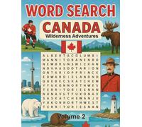 Word Search of Canada: Wilderness Adventures, Alberta, British Columbia, Manitoba, New Brunswick, Newfoundland and Labrador, Nova Scotia, Ontario, ... Yukon, Northwest Territories, Nunavut