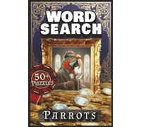 WORD SEARCH - PARROTS:: Tropical Bird Puzzle Book with Easy to Read Print about Pirates, Parakeets, Jungles, Rainforests and More | 50+ Puzzles | 6x9 ... Vacation and Relaxation. Adults Teens Seniors