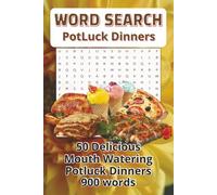 Word Search Potluck Dinners: 900 word puzzle book with delicious names of potluck dinners that will make your mouth water