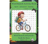 Word Search Puzzle Activity Book: Word Searches and puzzles for boys ages 6 7 8 9 10 on Sport Adventure Gaming, 6 x 9 inches, over 70 pages of puzzles ... gift for birthdays, holidays and relaxation