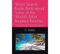 Word Search Puzzle Book about Some of the World’s Most Beautiful Beaches.: Discover Hidden Gems, Tropical Escapes, and Dream Destinations for Your Perfect Coastal Adventure