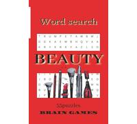 Word Search Puzzle Book BEAUTY: Word searches with easy to read print about BEAUTY, for fashion and beauty lovers, kids, adults, brain game. 55 puzzles Holiday Gift for Vacation and free time.