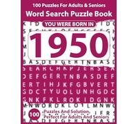 Word Search Puzzle Book: Born In 1950: Word Search Puzzle Book for Adults with Solutions - Fun Brain Games for Relaxation and Focus